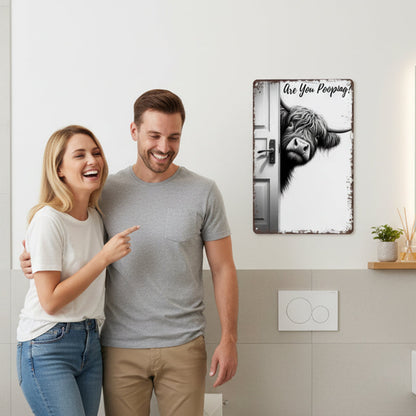 Funny Highland Cow Are You Pooping Metal Sign